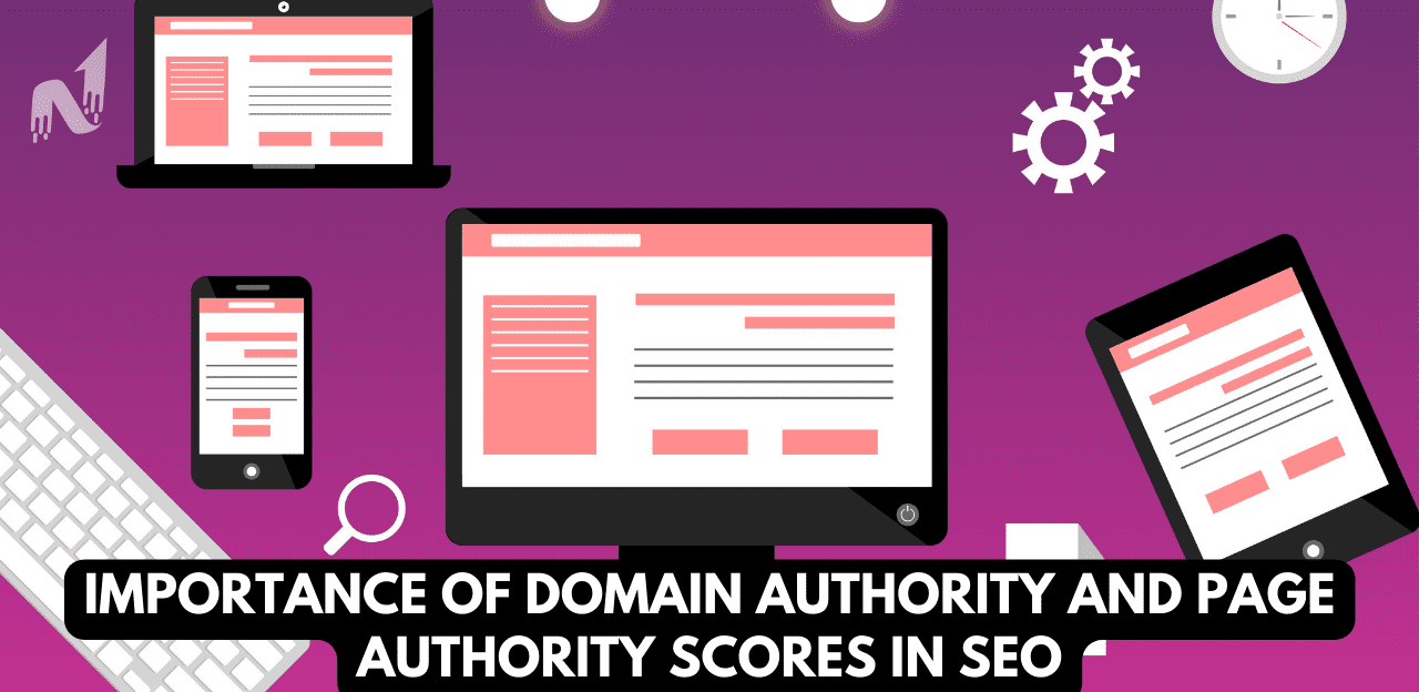 Importance of Domain Authority and Page Authority Scores in SEO