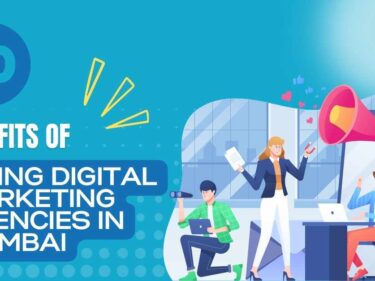 10 Benefits of Hiring Digital Marketing Agencies in Mumbai