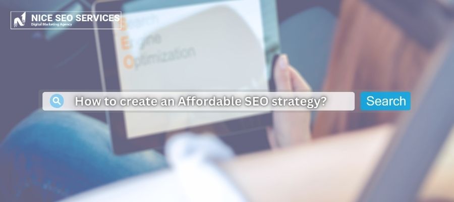 How to create an Affordable SEO strategy_