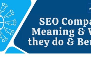 SEO Company Meaning What they do & Benefits