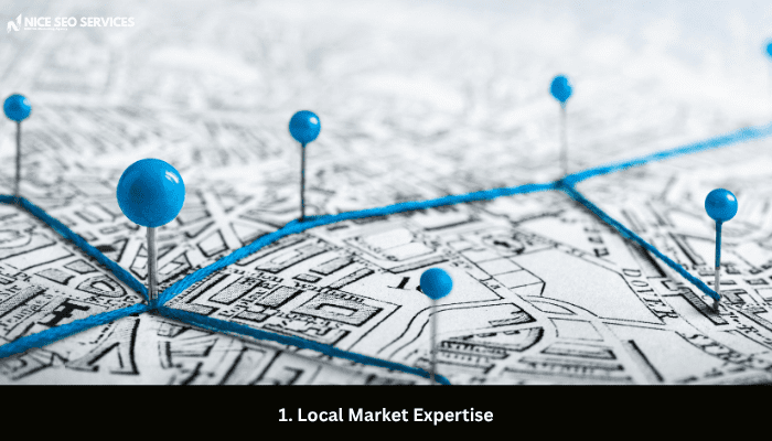1. Local Market Expertise