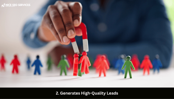 2. Generates High-Quality Leads