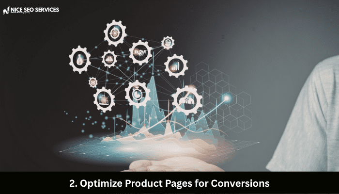 2. Optimize Product Pages for Conversions