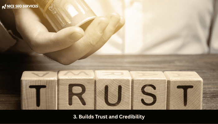 3. Builds Trust and Credibility