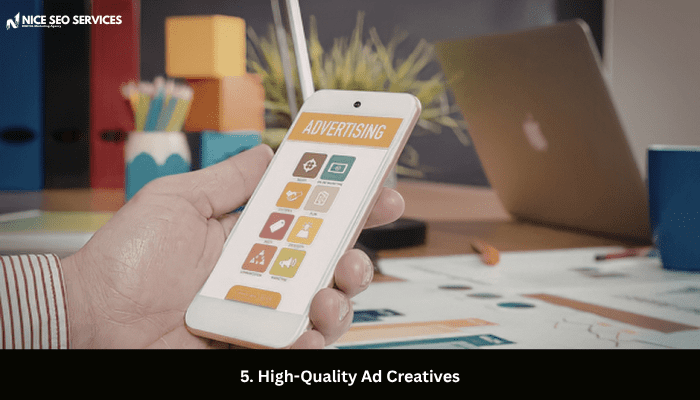5. High-Quality Ad Creatives