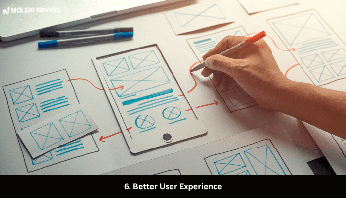 6. Better User Experience