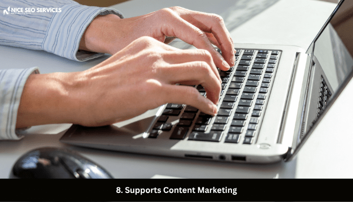 8. Supports Content Marketing