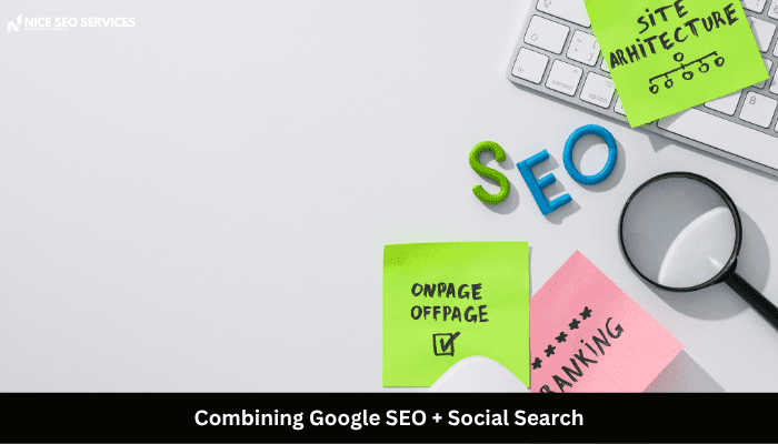 Combining Google SEO + Social Search