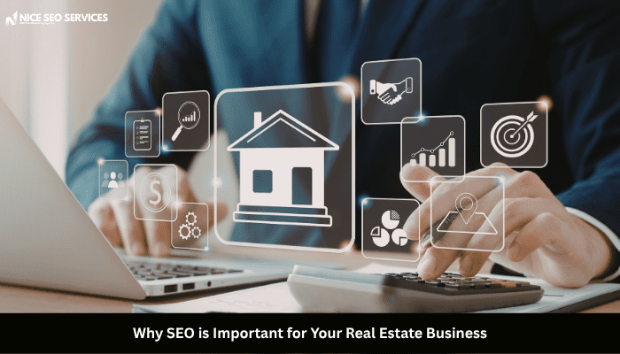 Why SEO is Important for Your Real Estate Business